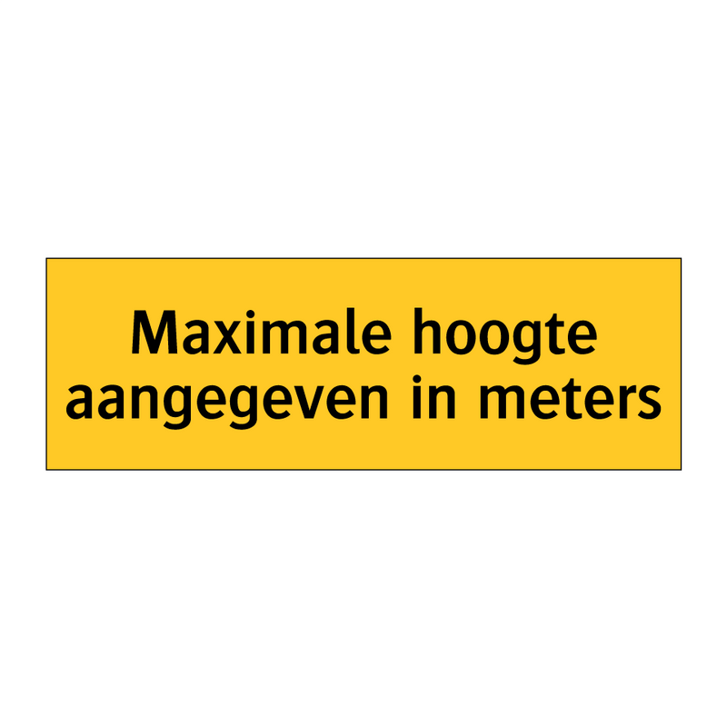 Maximale hoogte aangegeven in meters