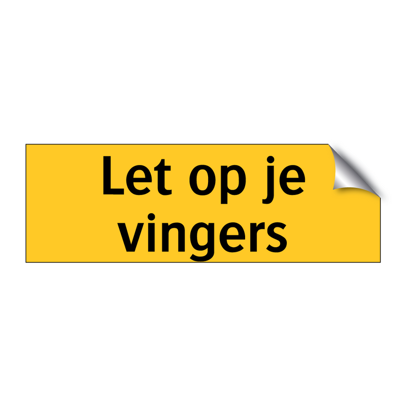 Let op je vingers