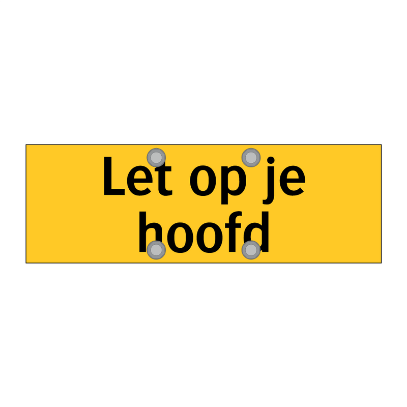 Let op je hoofd