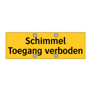 Schimmel Toegang verboden