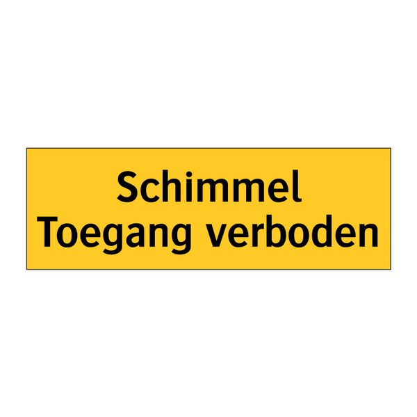 Schimmel Toegang verboden