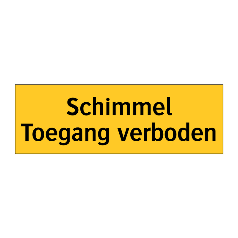 Schimmel Toegang verboden