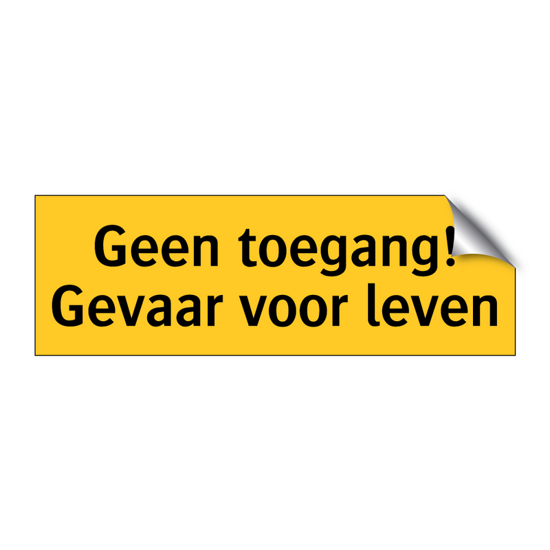 Geen toegang! Gevaar voor leven