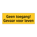 Geen toegang! Gevaar voor leven
