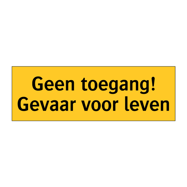 Geen toegang! Gevaar voor leven