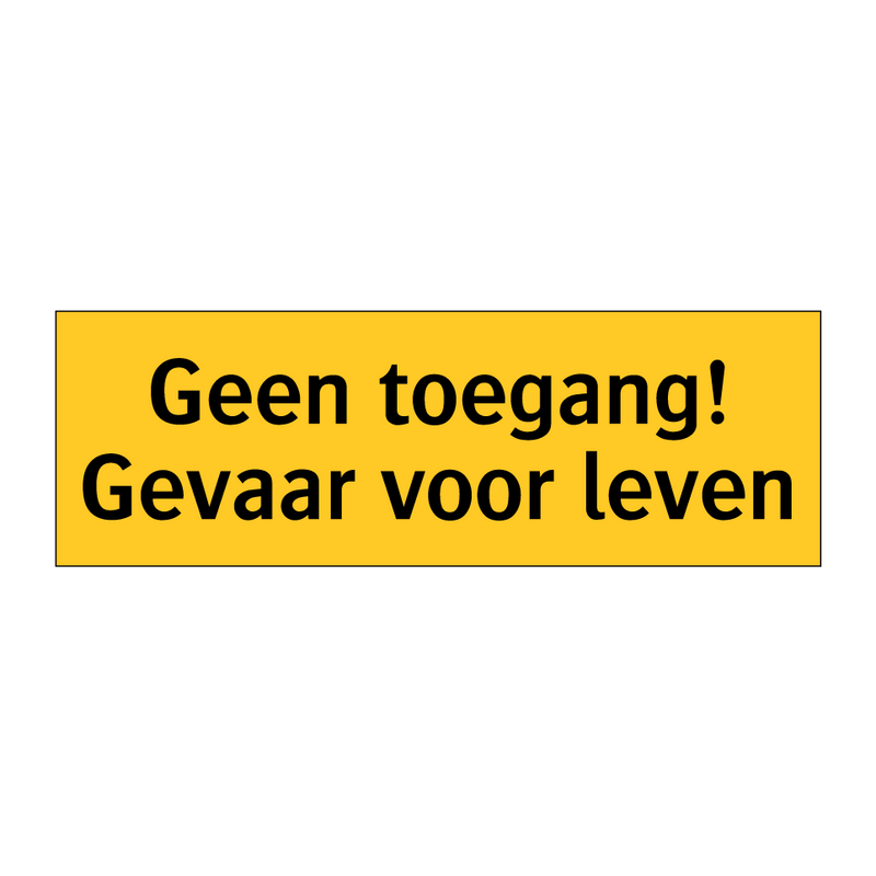 Geen toegang! Gevaar voor leven