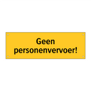 Geen personenvervoer!