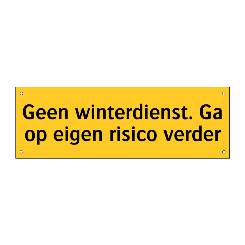 Geen winterdienst. Ga op eigen risico verder
