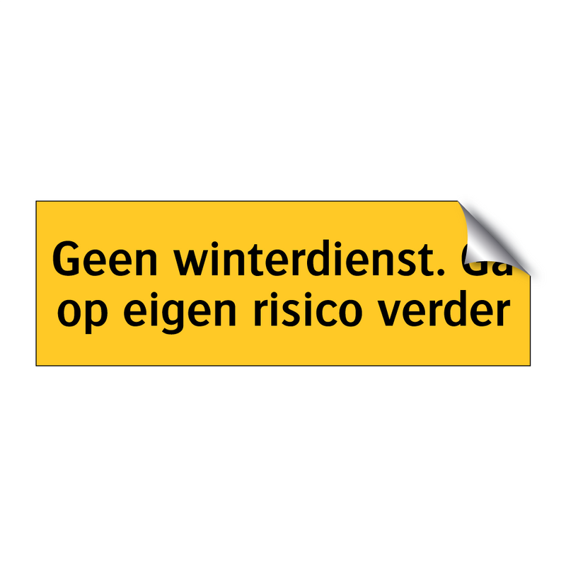 Geen winterdienst. Ga op eigen risico verder