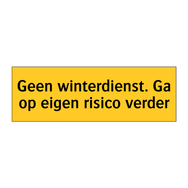 Geen winterdienst. Ga op eigen risico verder