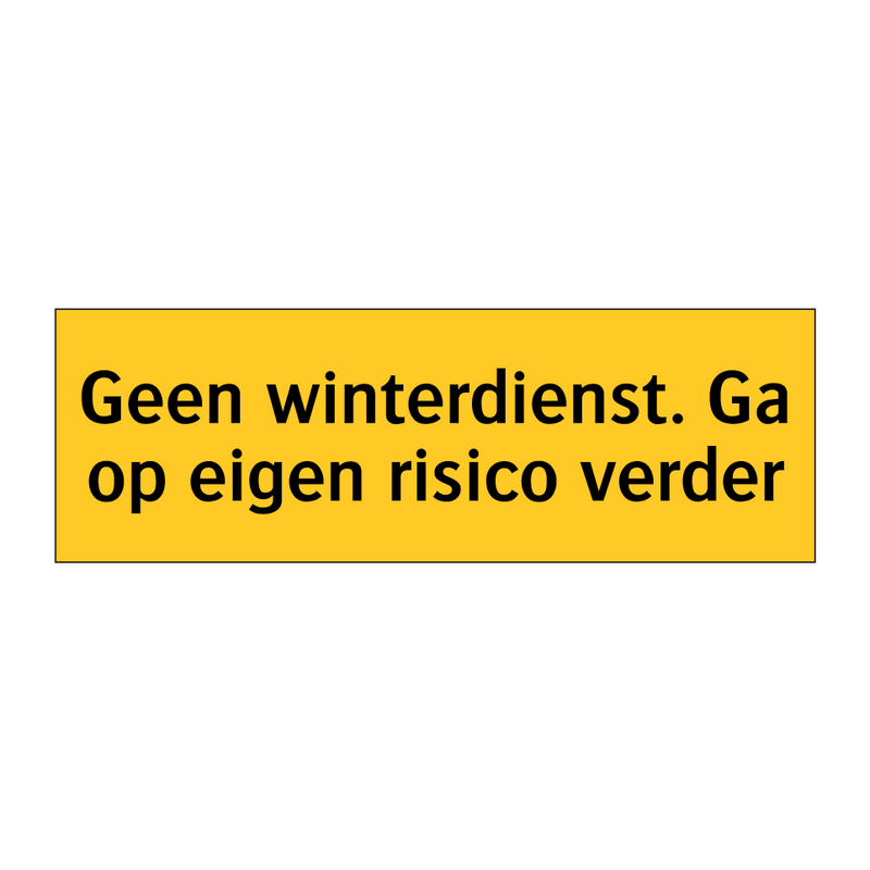 Geen winterdienst. Ga op eigen risico verder