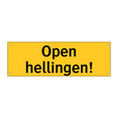 Open hellingen!