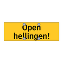 Open hellingen!