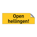 Open hellingen!