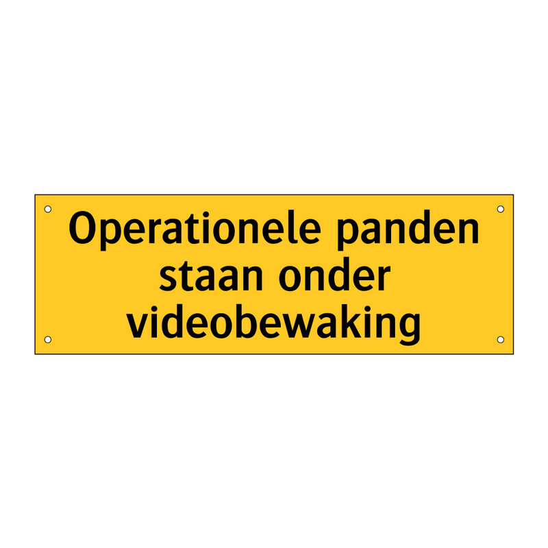 Operationele panden staan onder videobewaking