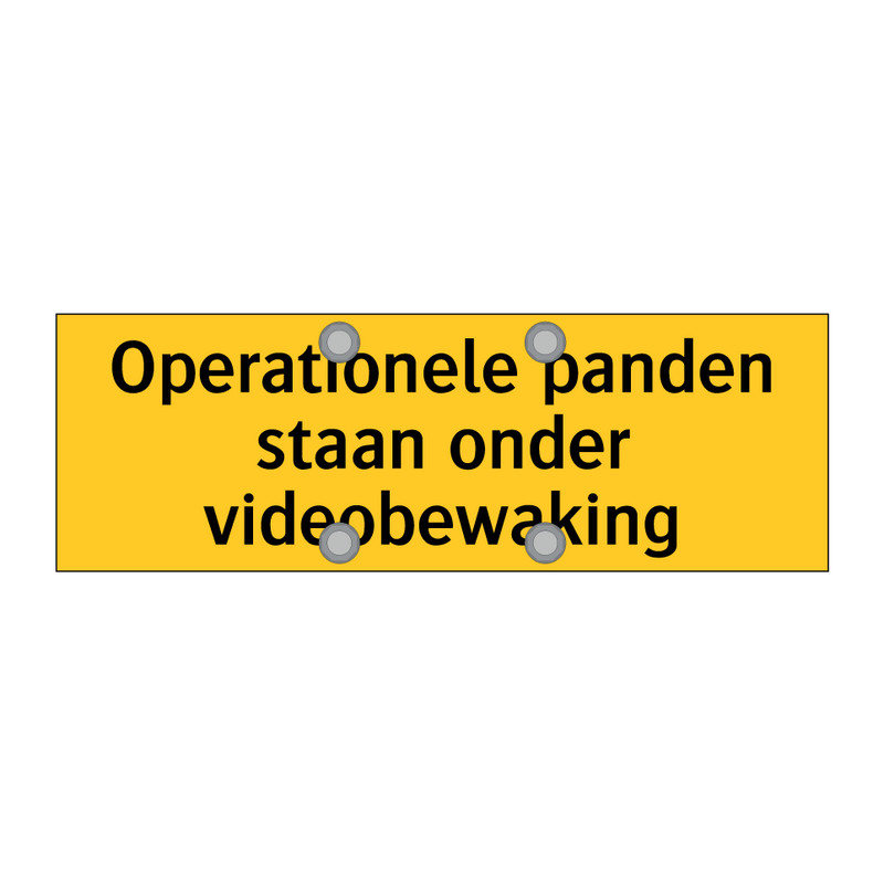 Operationele panden staan onder videobewaking