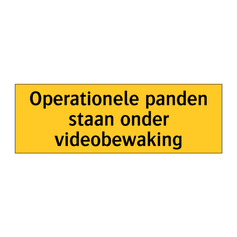 Operationele panden staan onder videobewaking