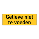 Gelieve niet te voeden