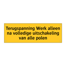 Terugspanning Werk alleen na volledige uitschakeling /.../