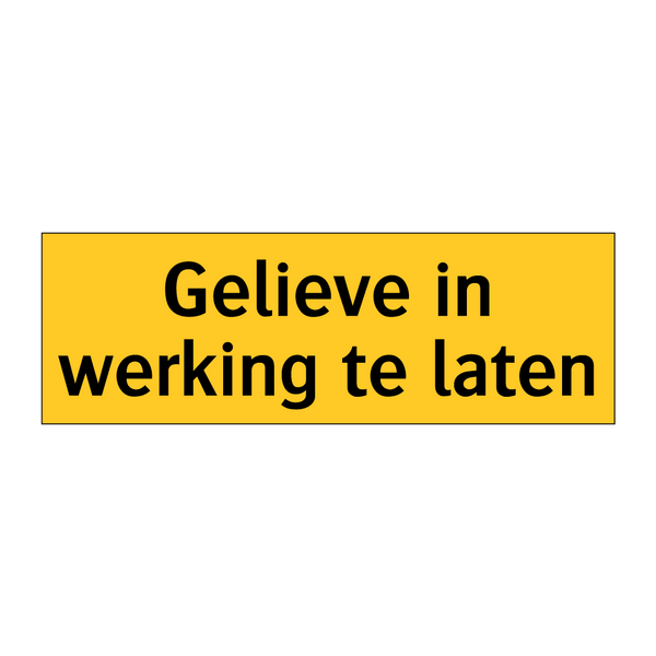 Gelieve in werking te laten
