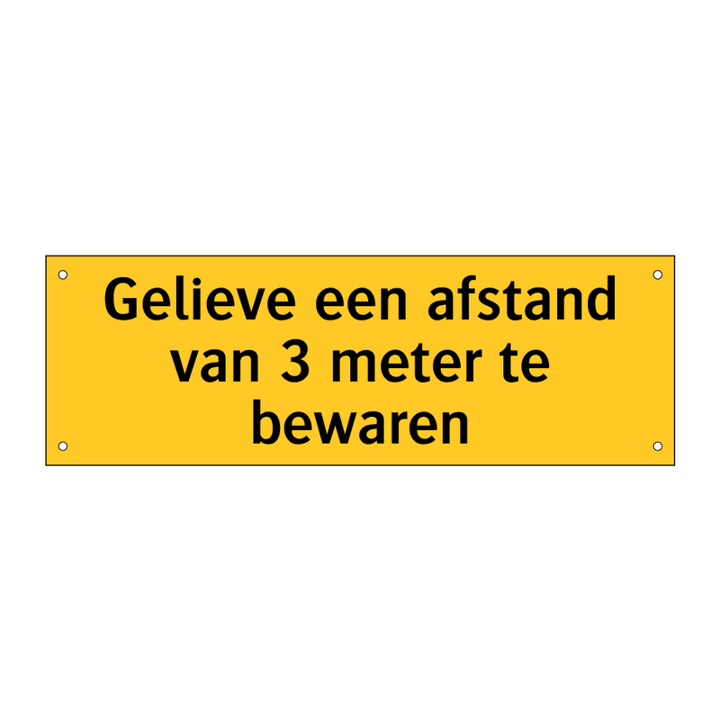 Gelieve een afstand van 3 meter te bewaren