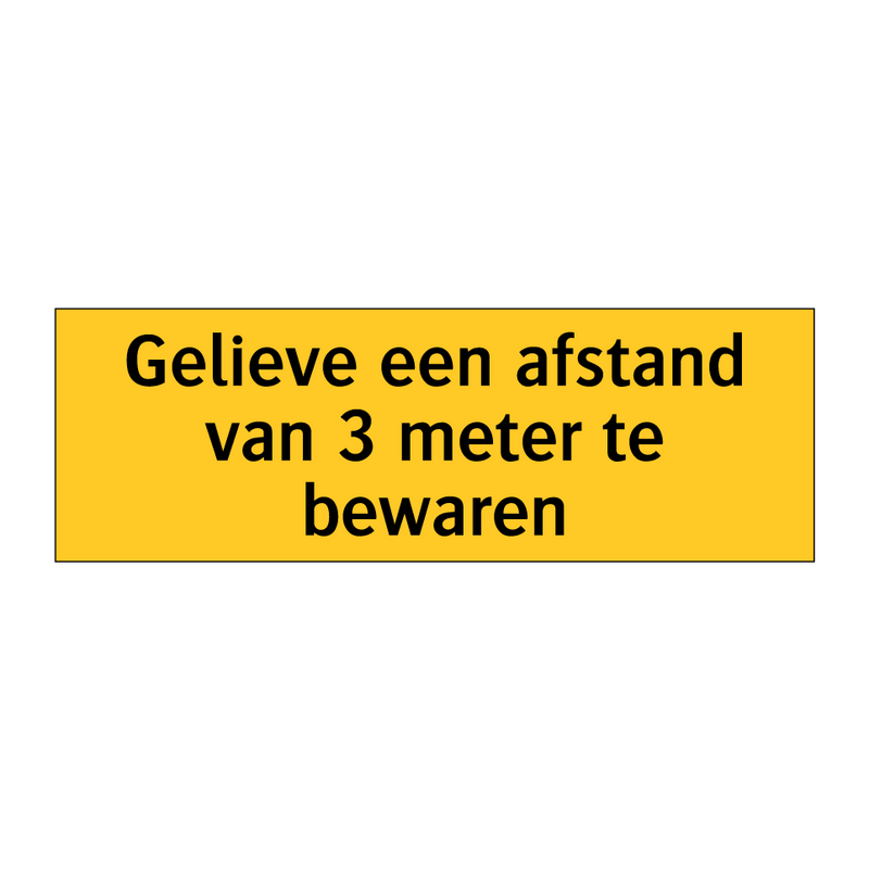 Gelieve een afstand van 3 meter te bewaren