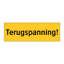 Terugspanning!