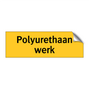 Polyurethaan werk