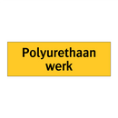 Polyurethaan werk