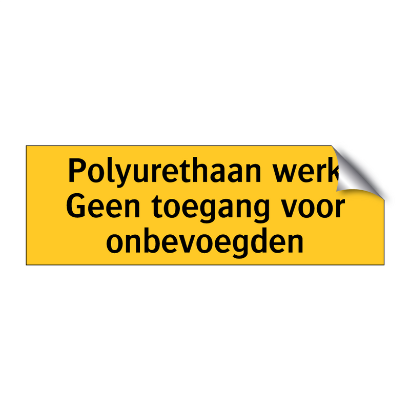 Polyurethaan werk Geen toegang voor onbevoegden