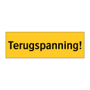 Terugspanning!