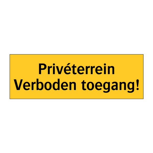 Privéterrein Verboden toegang!
