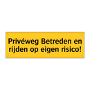 Privéweg Betreden en rijden op eigen risico!