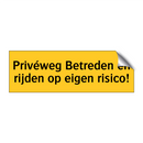 Privéweg Betreden en rijden op eigen risico!