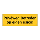 Privéweg Betreden op eigen risico!