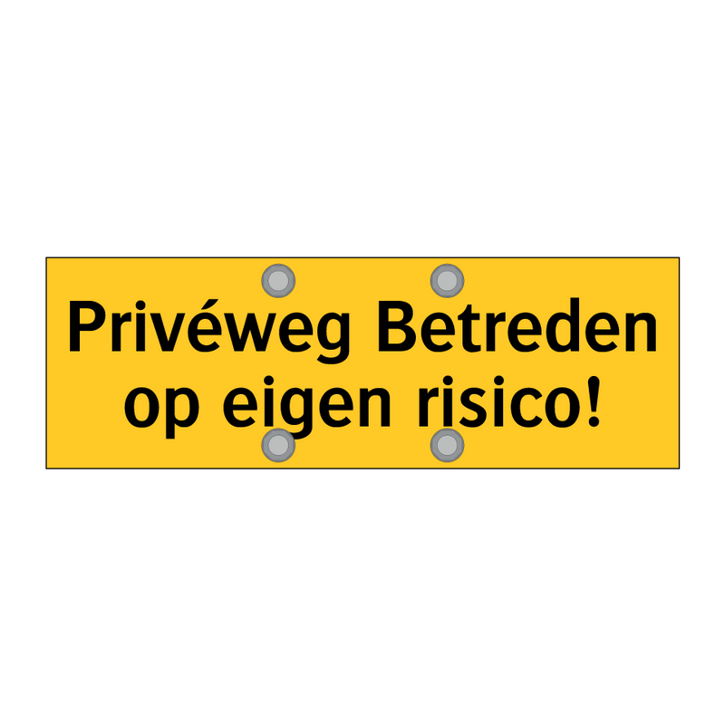 Privéweg Betreden op eigen risico!