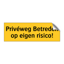 Privéweg Betreden op eigen risico!