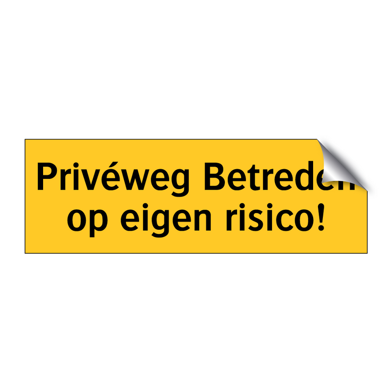 Privéweg Betreden op eigen risico!