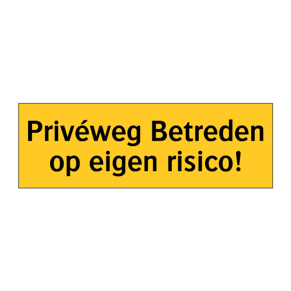 Privéweg Betreden op eigen risico!