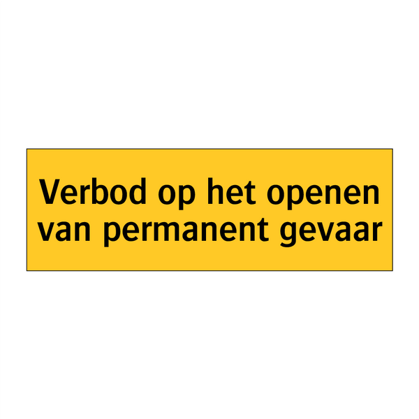Verbod op het openen van permanent gevaar