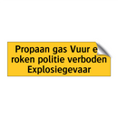 Propaan gas Vuur en roken politie verboden /.../