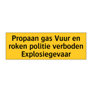 Propaan gas Vuur en roken politie verboden /.../