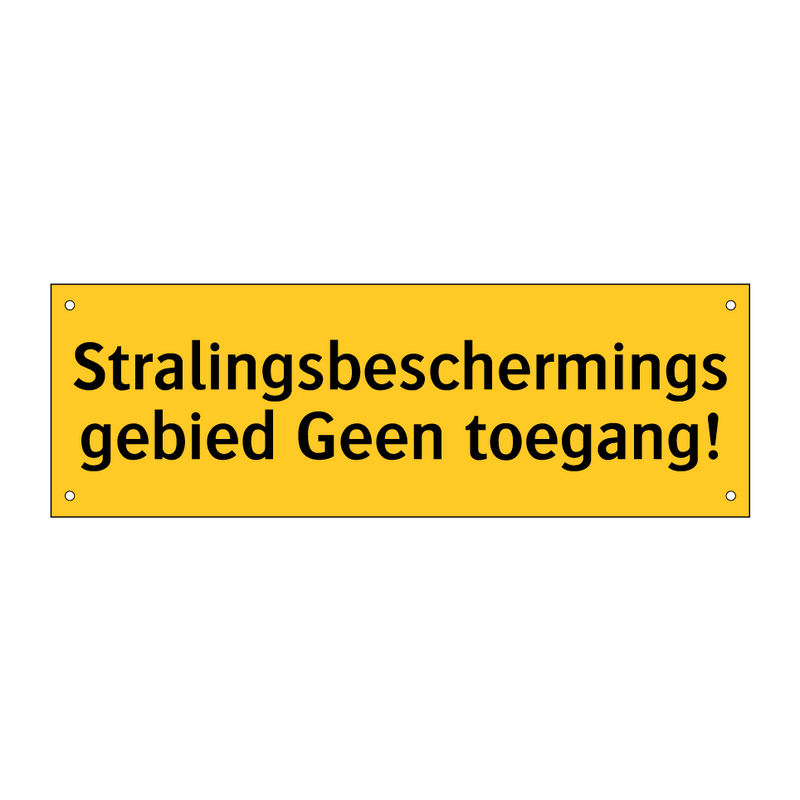 Stralingsbeschermingsgebied Geen toegang!
