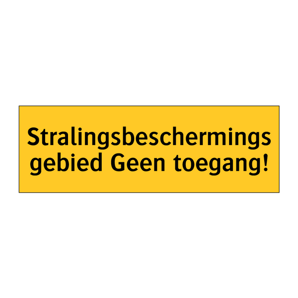 Stralingsbeschermingsgebied Geen toegang!