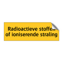 Radioactieve stoffen of ioniserende straling