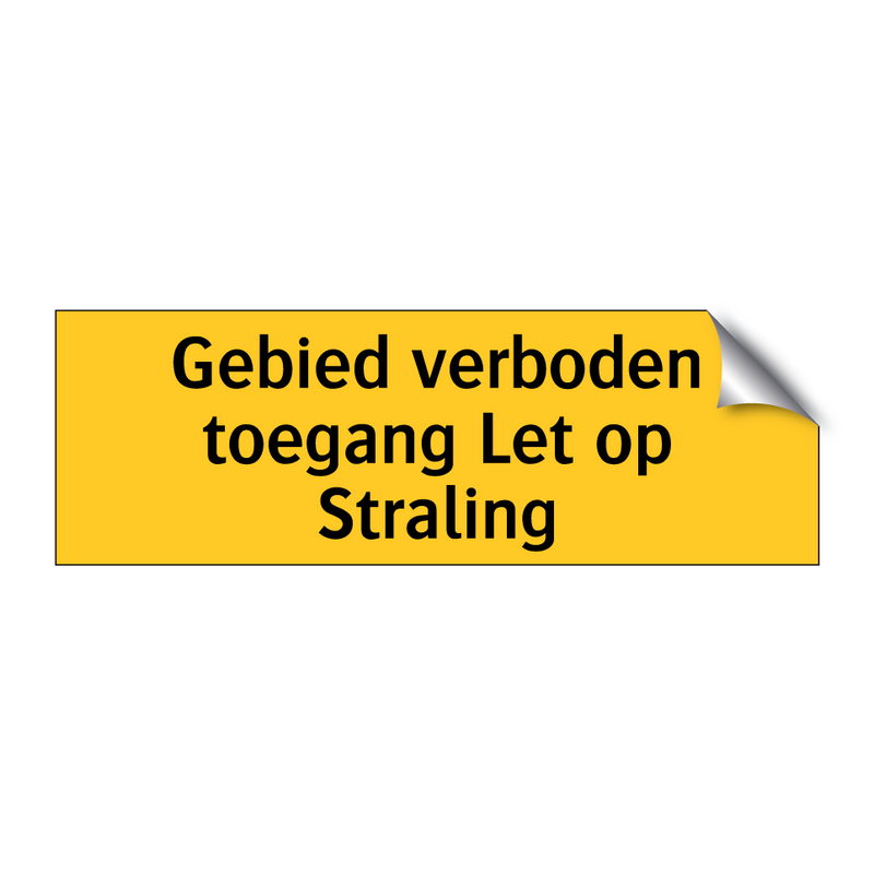 Gebied verboden toegang Let op Straling