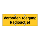 Verboden toegang Radioactief