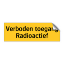 Verboden toegang Radioactief