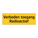 Verboden toegang Radioactief