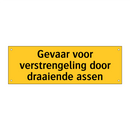 Gevaar voor verstrengeling door draaiende assen